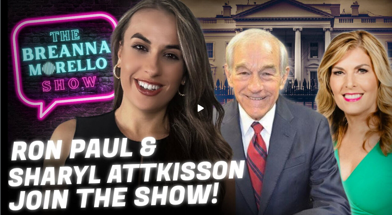 Congressman Ron Paul & Sharyl Attkisson Join The Breanna Morello Show Tonight at 7pm ET