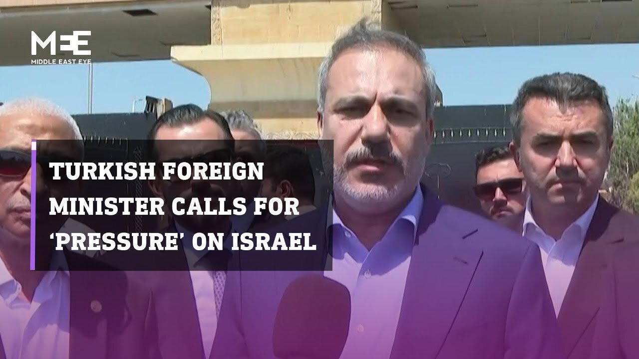 Turkish foreign minister visits Rafah crossing and calls for ‘pressure’ on Israel | NE