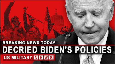 BREAKING NEWS: DECRIED BIDEN'S POLICIES