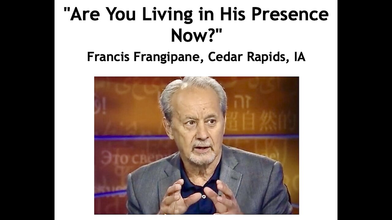 Francis Frangipane/ "Are You Living in His Presence Now?"