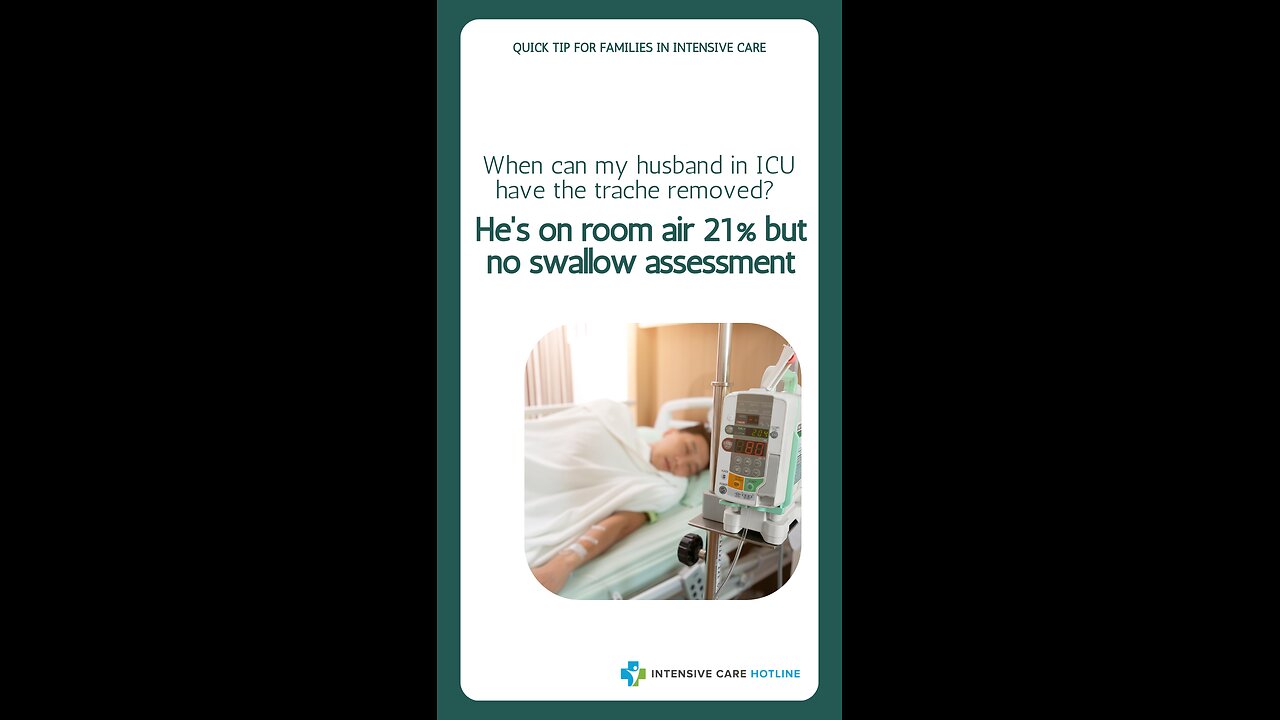 When Can My Husband in ICU Have the Trache Removed? He's on Room Air 21% But No Swallow Assessment