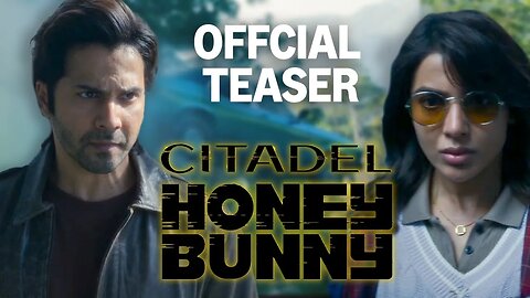 Citadel: Honey Bunny - Official Teaser | Prime Video