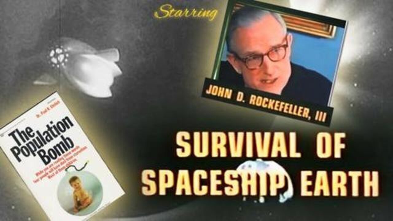 'Survival of Spaceship Earth': The Ultimate Rockefeller Depopulation Propaganda Film