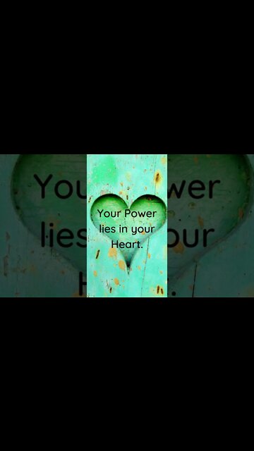 Your Power Lies In Your Heart