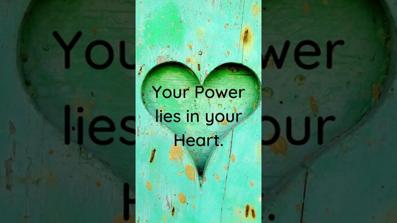 Your Power Lies In Your Heart