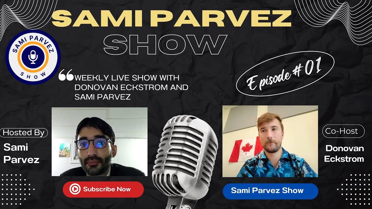 First weekly live Sami Parvez Show with Donovan Eckstrom & Sami Parvez| Hot topics & open discussion