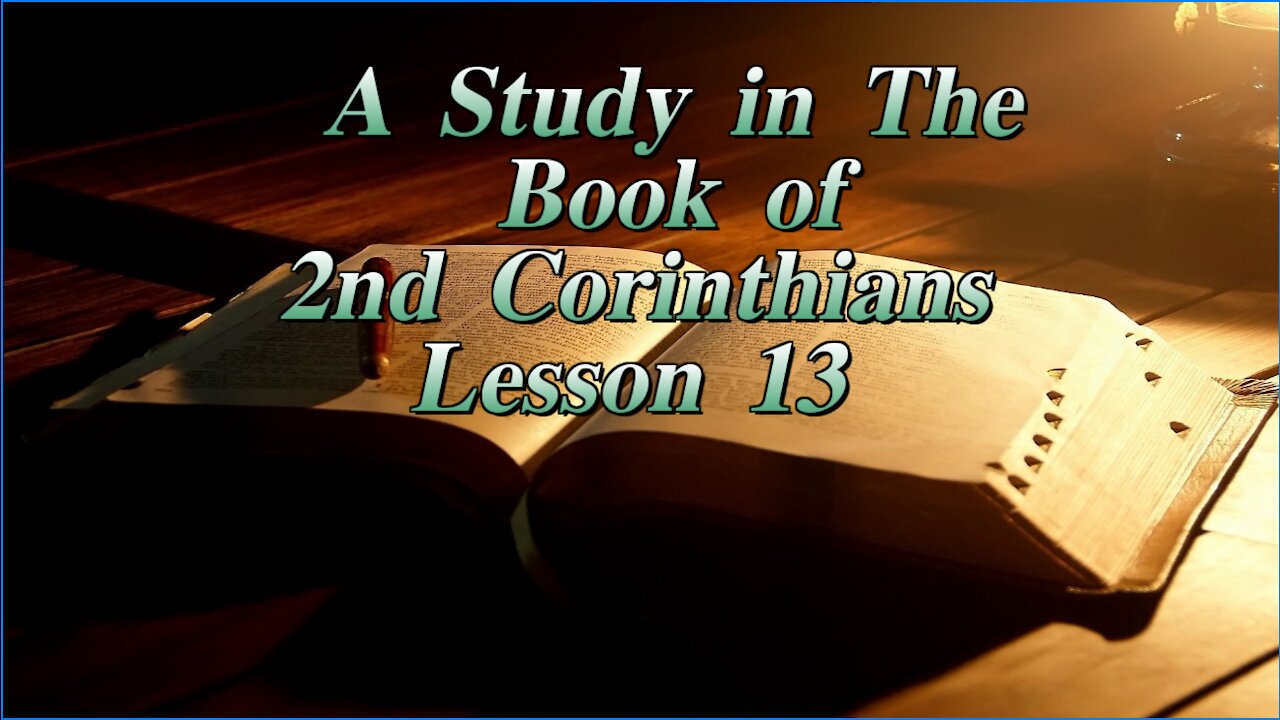 A Study in the Book of 2nd Corinthians Lesson 13 on Down to Earth by Heavenly Minded Podcast