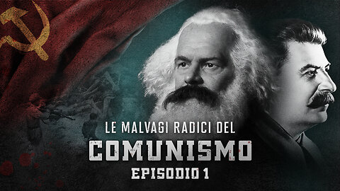 Le sinistre radici del comunismo. P1 – La guerra all’anima dell’essere umano