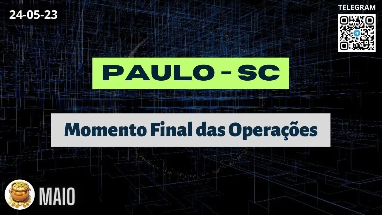 PAULO-SC Momento Final das Operações