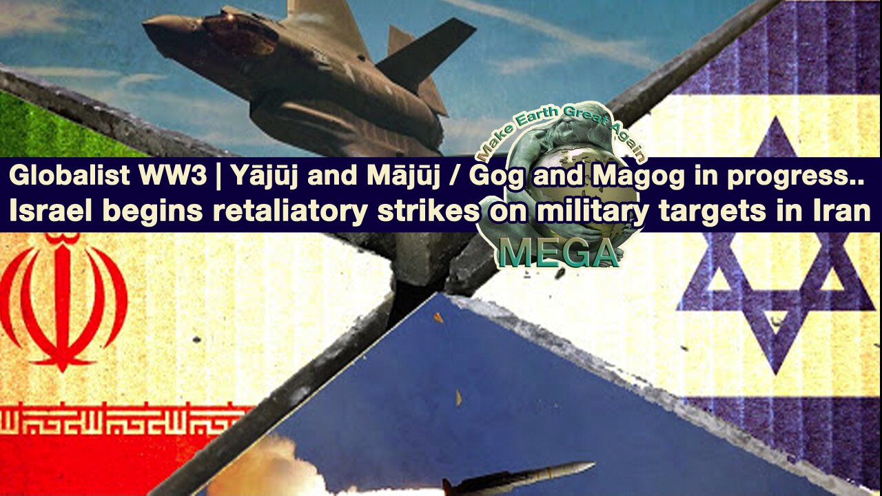 Globalist WW3 | Yājūj and Mājūj / Gog and Magog in progress -- UPDATE: 2ND WAVE INVOLVES OVER 100 FIGHTER JETS – Israel has begun it’s retaliatory strikes against Iran [UPDATE: ISRAEL CONFIRMS]