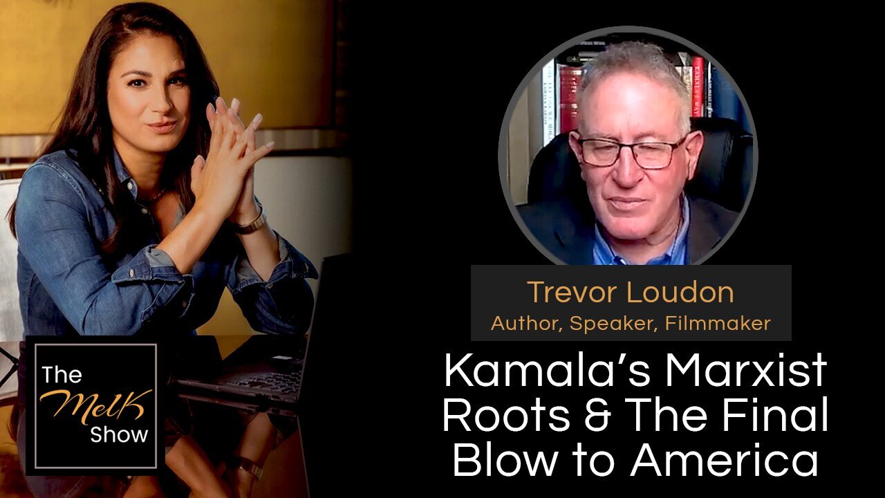 The Mel K _ Trevor Loudon | Kamala’s Marxist Roots & The Final Blow to America - 8/1/2024