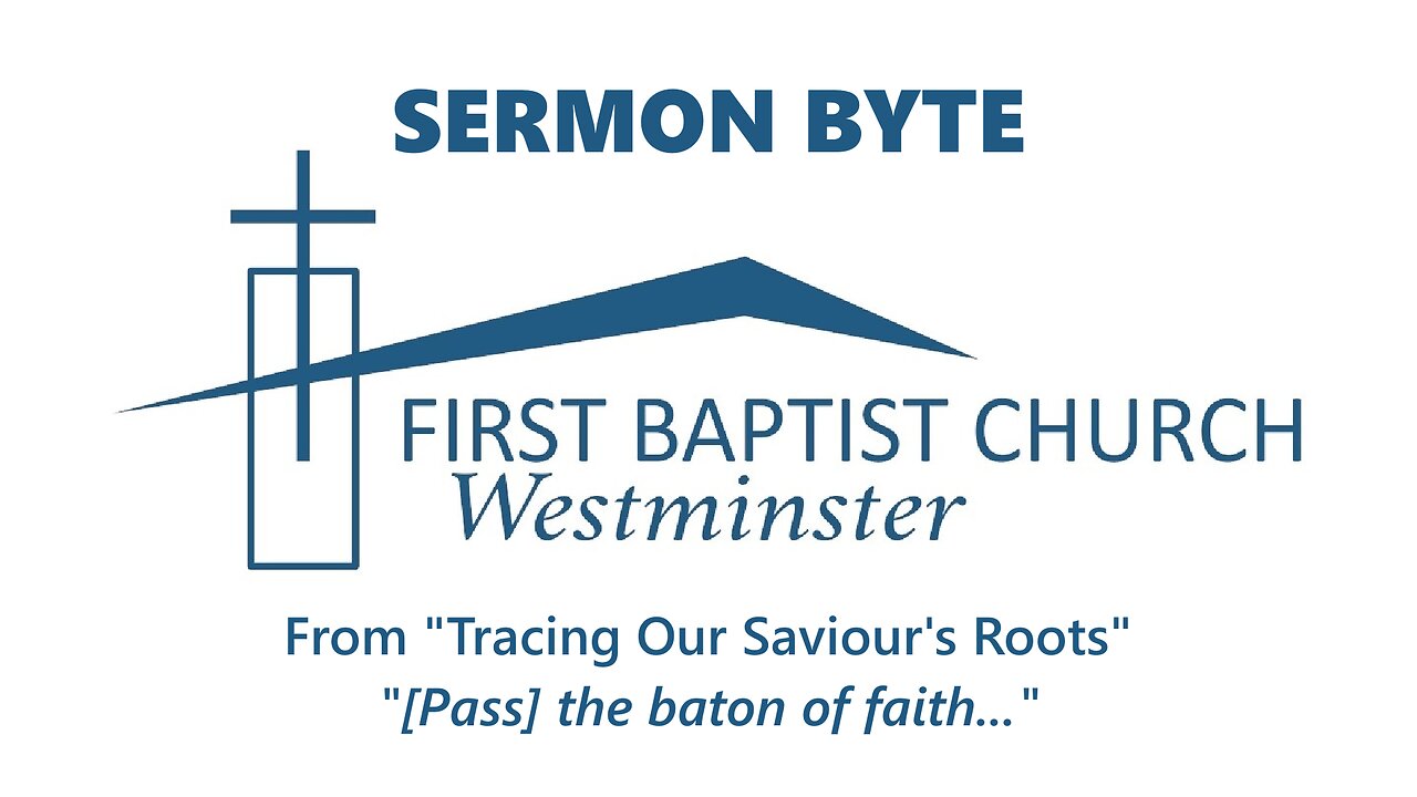 Apr. 21, 2024 - Sunday AM Sermon Byte - "Pass the baton of faith..."