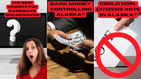 Dark Money in Alaska, Illegal Voting, Mayor Susan LaFrance's Police Conflict & Legislative Rankings!