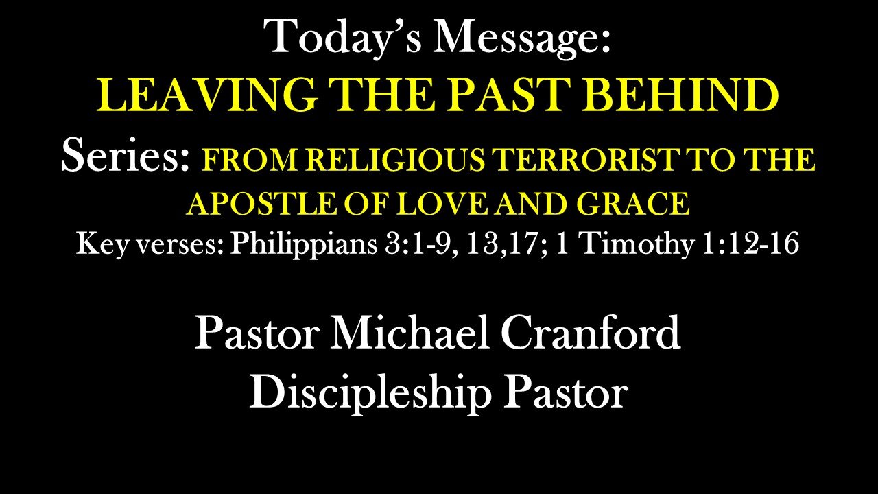 Sunday Service 7/14/2024 - Pastor Michael Cranford - Leaving The Past Behind