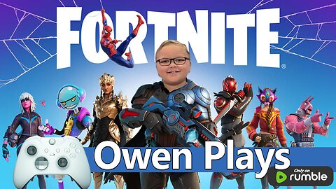 Owen Plays Fortnite