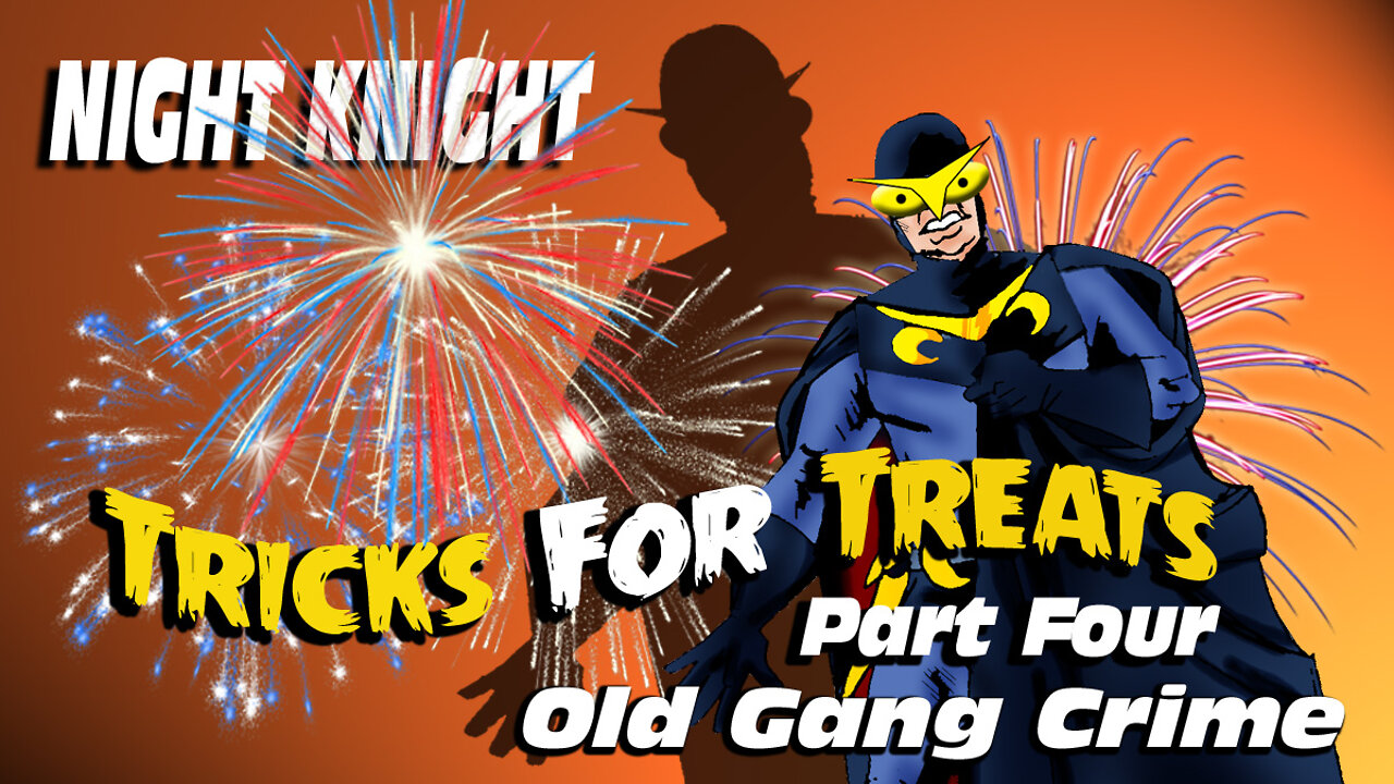 Night Knight: Tricks For Treats - Old Gang Crime