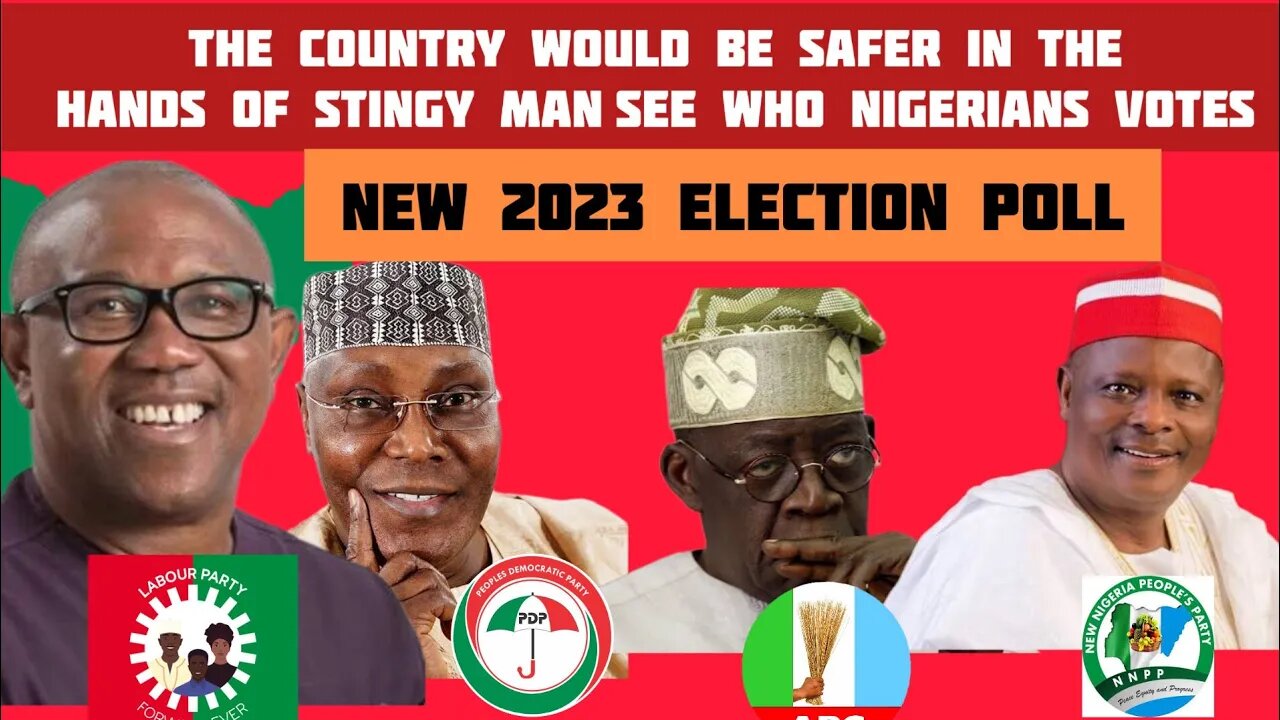 New 2023 Election Poll: Nigeria Will Be Better In The Hands of A Stingy Man. Nigerians Have Voted