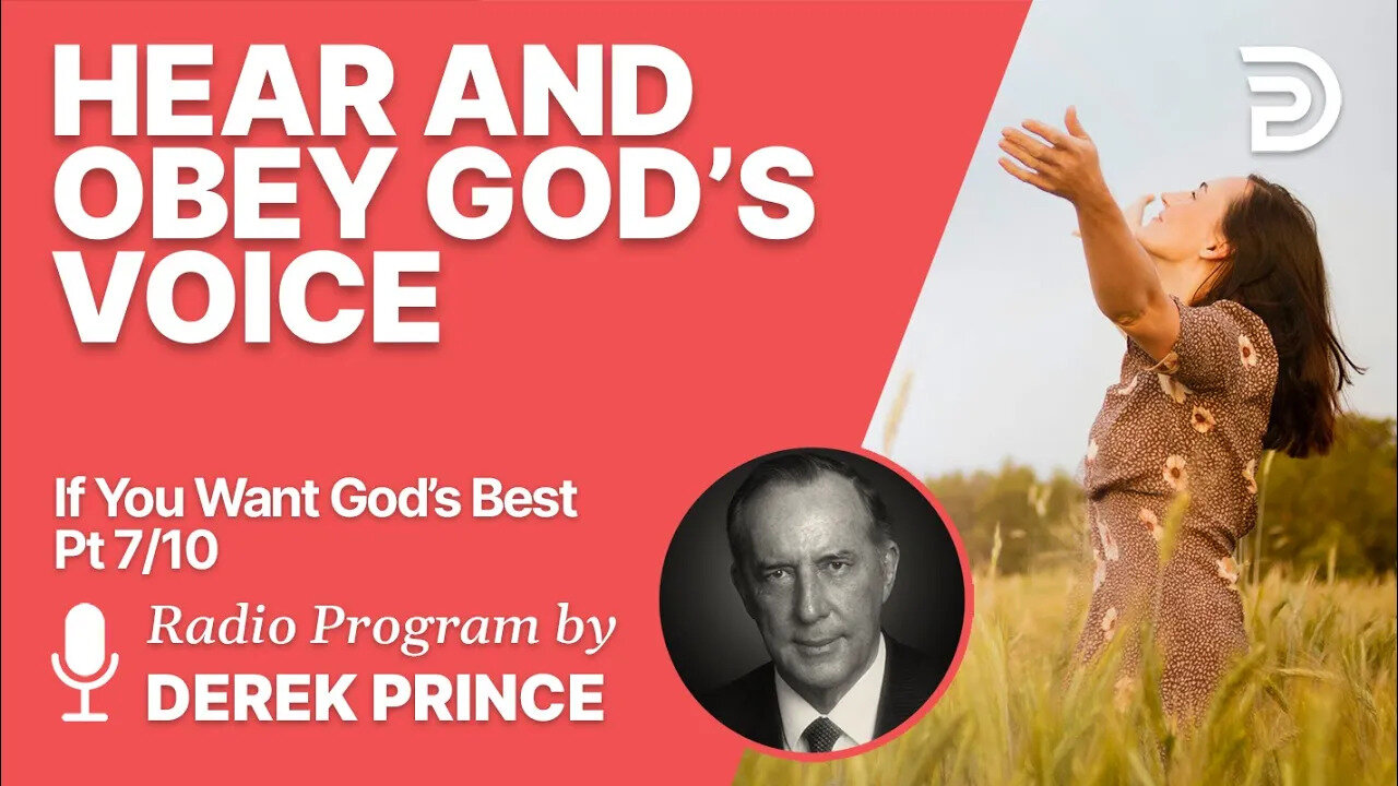 If You Want God's Best 7 of 10 - Hear and Obey God's Voice