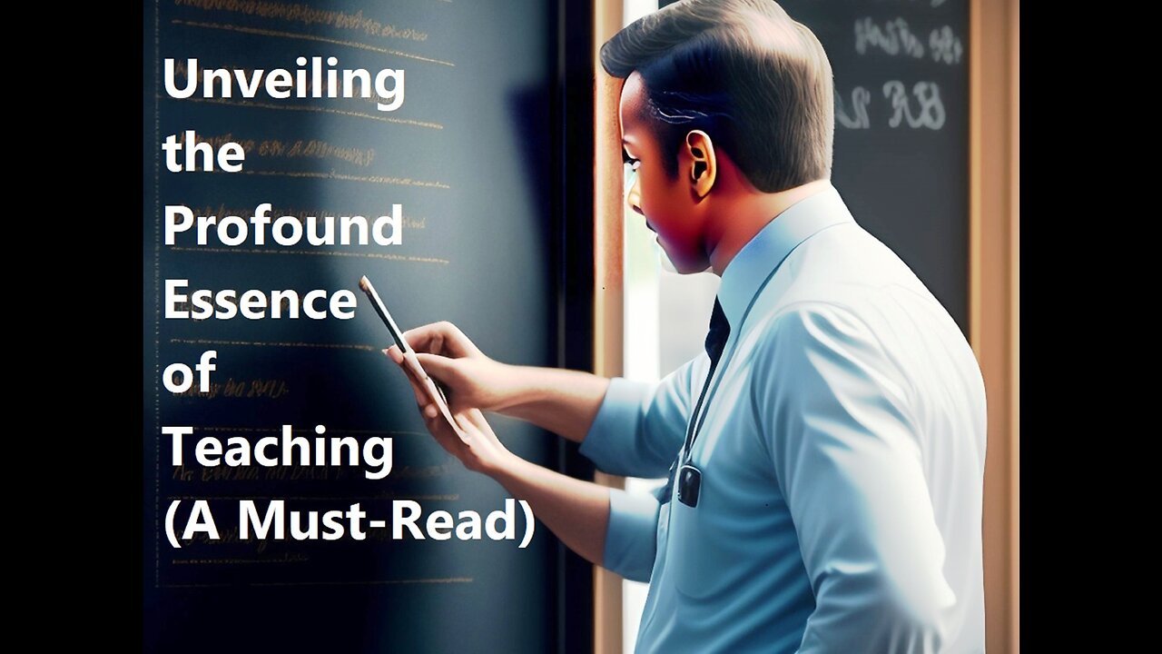 Unveiling the Profound Essence of Teaching (A Must-Read)