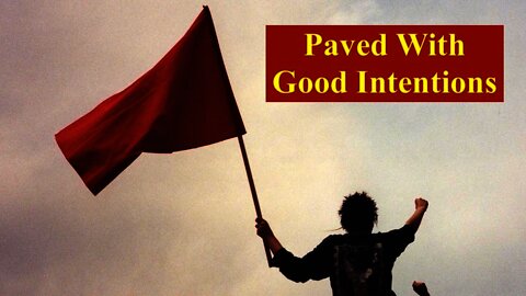 Episode 13 - Paved With Good Intentions - Socialism