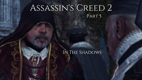 Assassin's Creed 2 Part 5 - In The Shadows