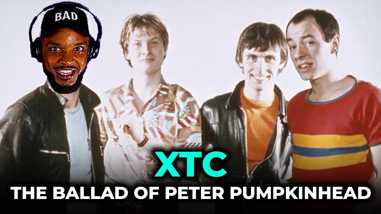 🎵 XTC - The Ballad Of Peter Pumpkinhead REACTION