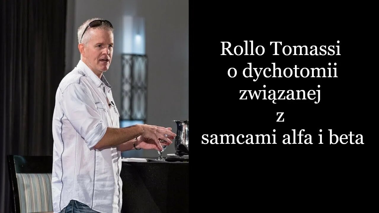 Rollo Tomassi o dychotomii związanej z samcami alfa i beta [napisy PL]