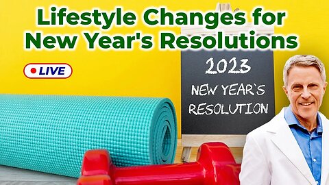 Lifestyle Changes for New Year's Resolutions (LIVE)