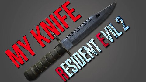 Resident Evil 2 :) My Knife