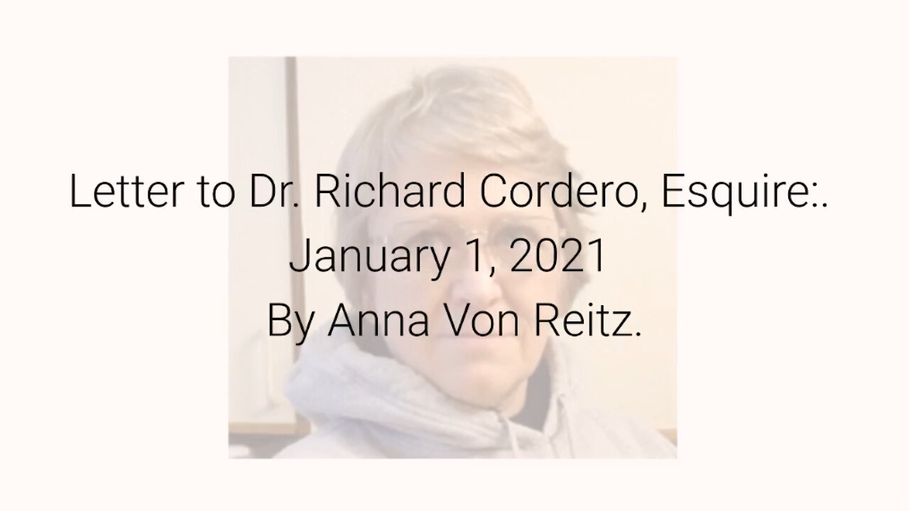 Letter to Dr. Richard Cordero, Esquire: January 1, 2021 By Anna Von Reitz