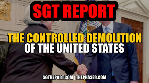 The Controlled Demolition Of The United States - SGT Report