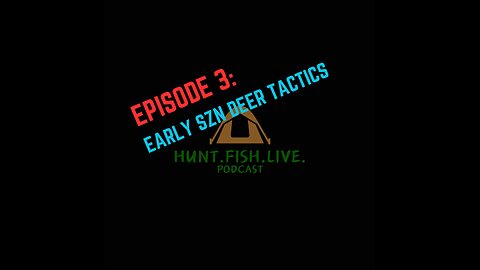 HFL Podcast Ep 3: Early Season Deer Tactics and EHD