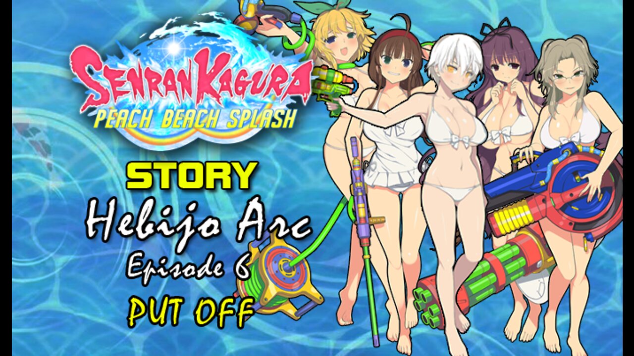 Senran Kaguara: Peach Beach Splash - Hebijo Arc | Episode 6: Put Off