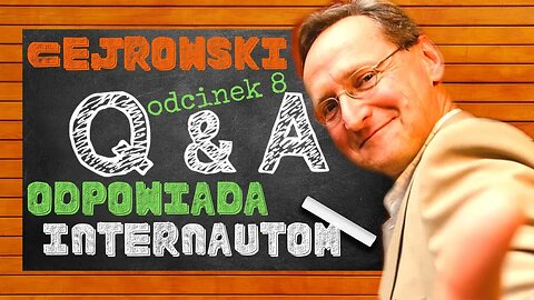 Q&A#8 CEJROWSKI ODPOWIADA INTERNAUTOM - TYLKO U NAS