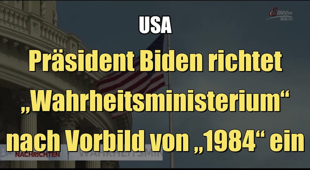 USA: Präsident Biden richtet „Wahrheitsministerium“ nach Vorbild von „1984“ ein (29.04.2022)