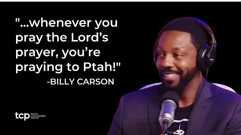 Billy Carson says when you say the Lord's Prayer you're praying to an ancient Egyptian god?