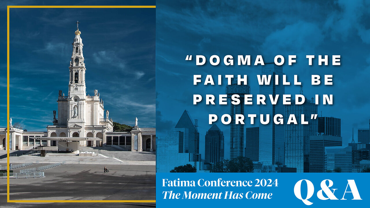 FC24 Dallas Q&A | What does "the Dogma of the Faith will be persevered in Portugal" mean?