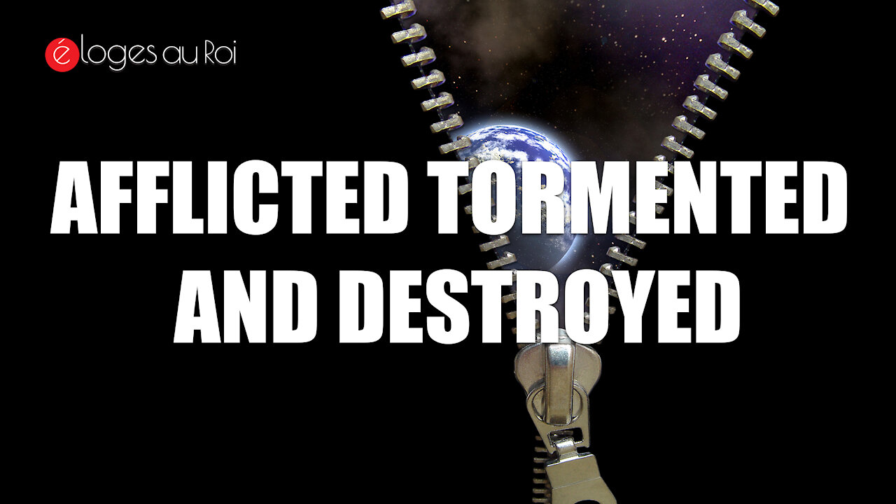 Afflicted Tormented and Destroyed