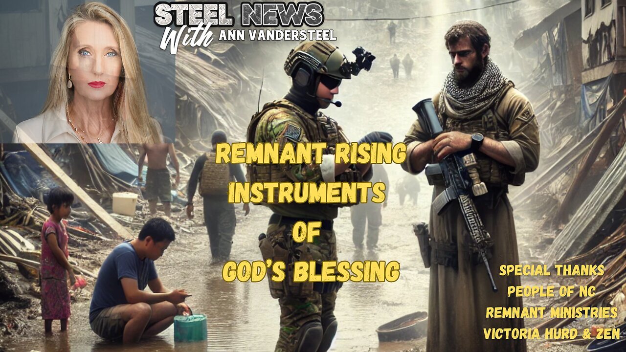 10-11-2022 STEEL NEWS: REMNANT MINISTRY: INSTRUMENTS OF GOD’S BLESSINGS