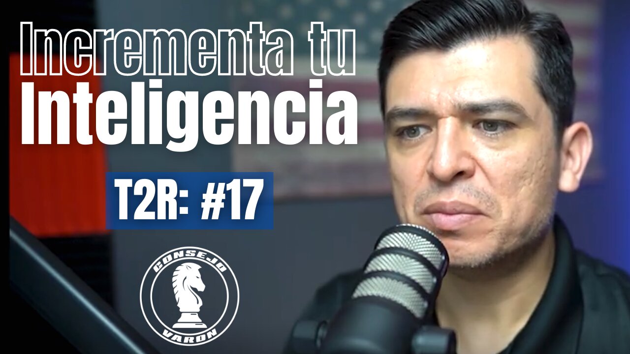 T2R: #17 - Incrementa tu Inteligencia