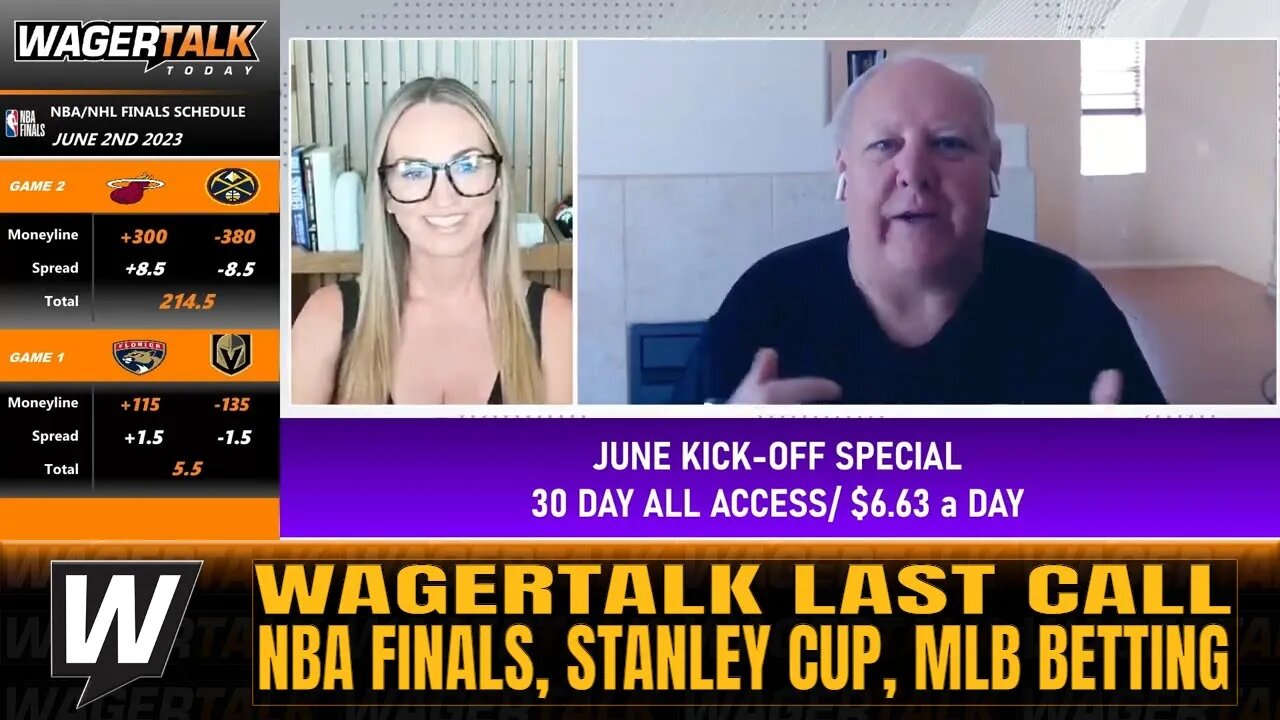 Stanley Cup Finals Game 1 | NBA Finals Game 2 | MLB Player Props | WagerTalk's Last Call 6/3