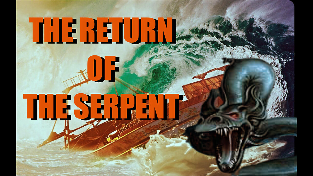 THE RETURN OF THE SEA SERPENTS