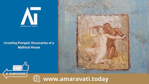 Unveiling Pompeii Discoveries of a Mythical House | Amaravati Today