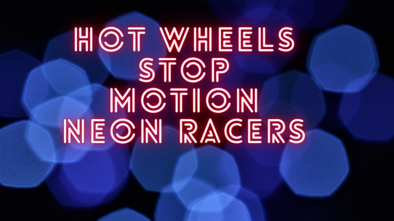 hot wheels stop motion neon racers