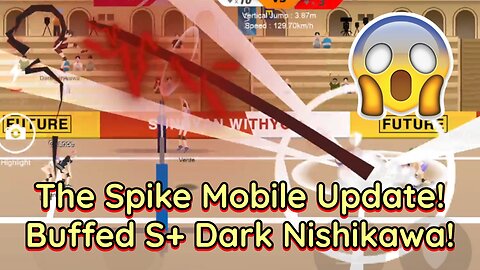 The Spike Mobile UPDATE!! - BUFFED S+ Dark Nishikawa vs Final Stage Dark Nishikawa!