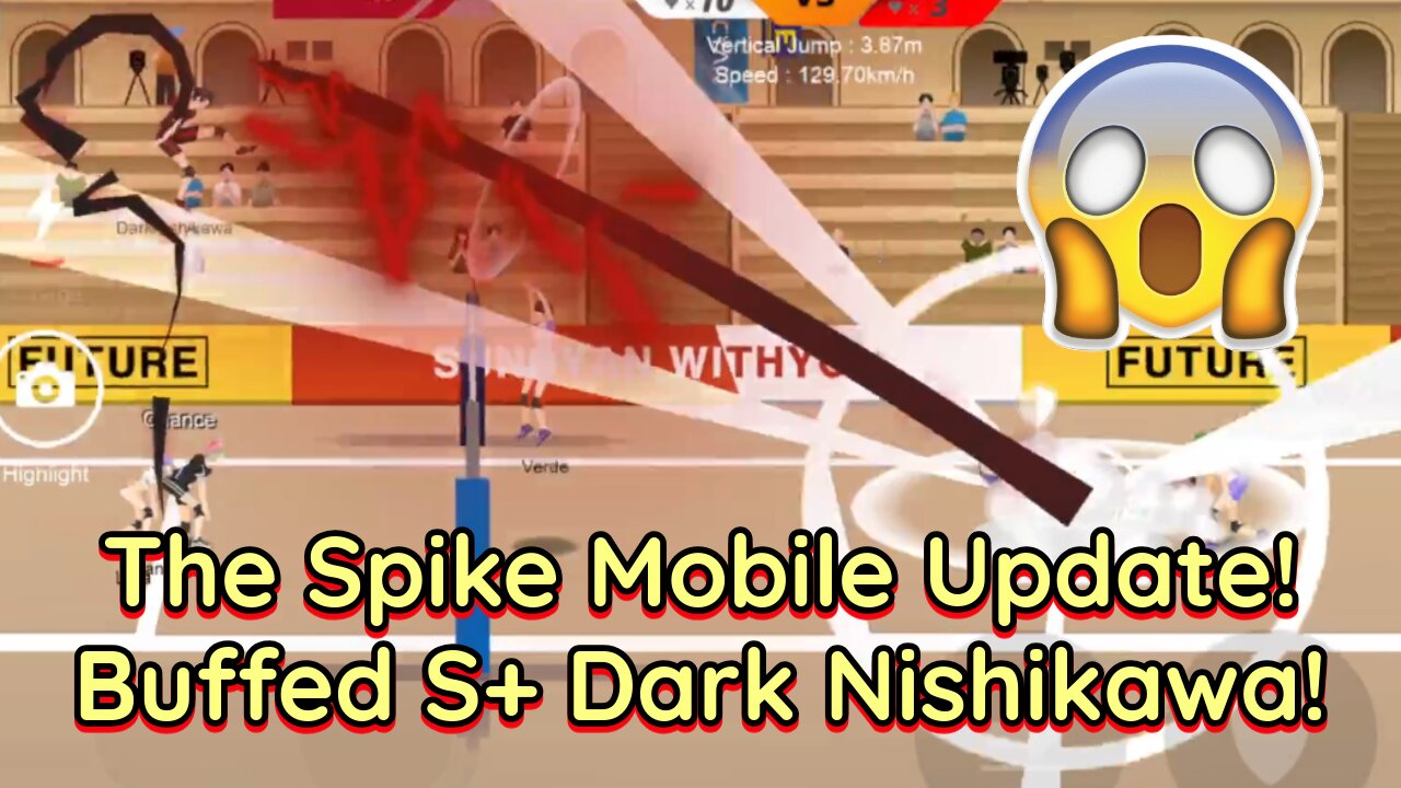 The Spike Mobile UPDATE!! - BUFFED S+ Dark Nishikawa vs Final Stage Dark Nishikawa!
