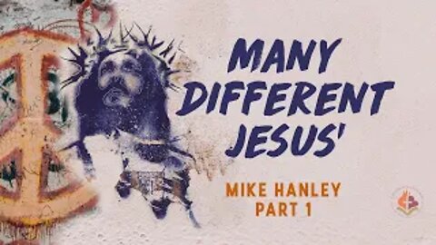 Many Different Jesus' - Michael Hanley December 8th, 2019
