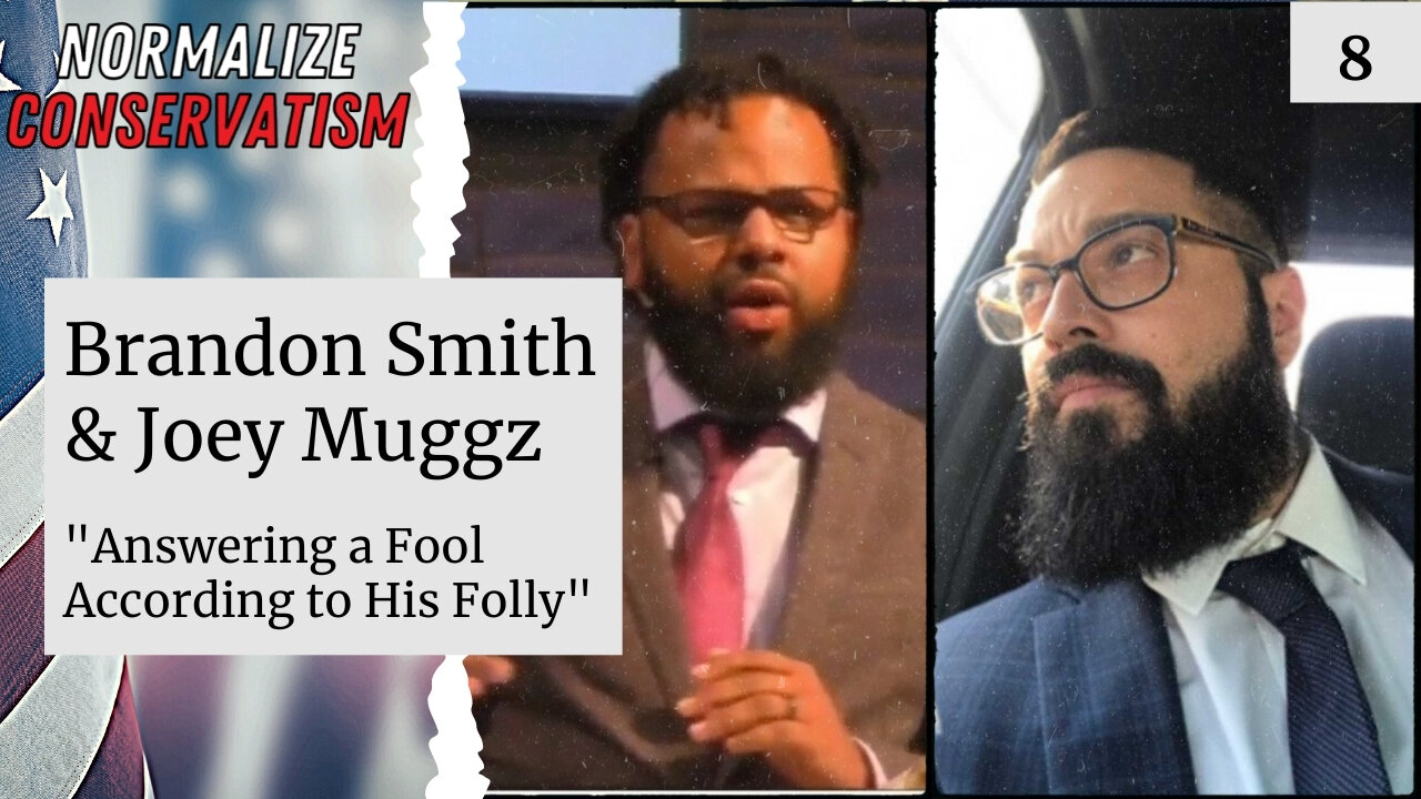 Joey Muggz / Brandon Smith I NORMALIZE CONSERVATISM PODCAST (ep. 8)