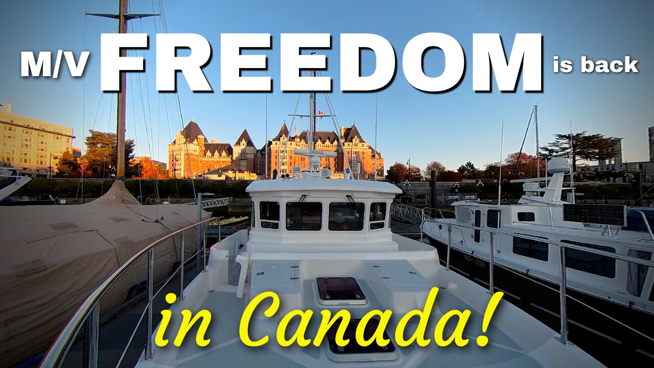 The FREEDOM crew is FINALLY back to cruising in Canada! [MV FREEDOM SEATTLE]