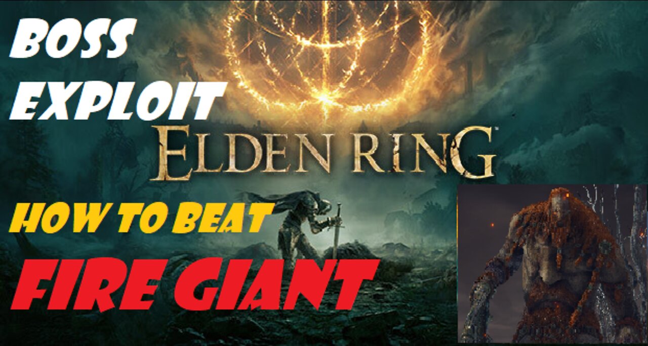 Elden Ring: EASY FIRE GIANT BOSS KILL EXPLOIT -How To Cheese The Fire Giant Boss -Complete Guide PS5